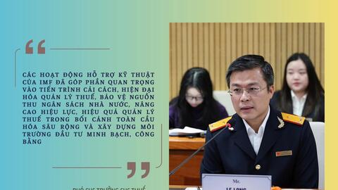 IMF ấn tượng với kết quả cải cách trong lĩnh vực chính sách và chuyển đổi số của Thuế Việt Nam