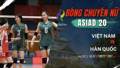 Lịch trực tiếp ASIAD 20 hôm nay 18/9 trên VTV: U23 Việt Nam gặp Philippines, ĐT bóng chuyền nữ Việt Nam gặp Hàn Quốc