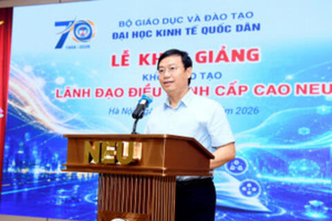 Đại học Kinh tế Quốc dân khai giảng khóa đào tạo lãnh đạo điều hành cao cấp NEU