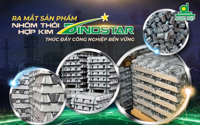 Nhôm Dinostar ra mắt nhôm thỏi hợp kim:  Bước tiến ngành công nghiệp vật liệu